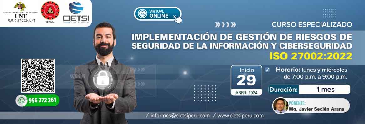 CURSO ESPECIALIZADO EN IMPLEMENTACIÓN DE GESTIÓN DE RIESGOS DE SEGURIDAD DE LA INFORMACIÓN Y CIBERSEGURIDAD - ISO 27002